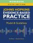 Workbook for Johns Hopkins Evidence-Based Practice for Nurses and Healthcare Professionals Fifth Edition