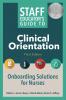 Staff Educator's Guide to Clinical Orientation Third Edition