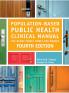Population-Based Public Health Clinical Manual Fourth Edition