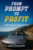 From Prompt to Profit