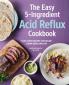 The Easy 5-Ingredient Acid Reflux Cookbook
