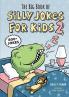 The Big Book of Silly Jokes for Kids 2