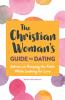 The Christian Woman's Guide to Dating
