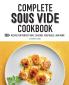 Complete Sous Vide Cookbook