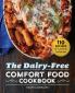 The Dairy Free Comfort Food Cookbook