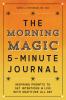 The Morning Magic 5-Minute Journal