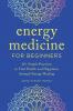 Energy Medicine for Beginners