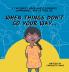 When Things Don't Go Your Way... A Children's Book About Kindness Compromise and Letting Go