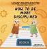 How to be More Disciplined