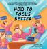 How to Focus Better