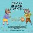 How to Reverse Storytell
