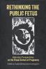 Rethinking the Public Fetus