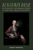 Benjamin Rush Civic Health and Human Illness in the Early American Republic