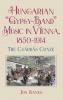 Hungarian Gypsy-Band Music in Vienna 1850-1914