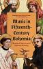 Music in Fifteenth-Century Bohemia