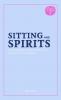 Sitting with Spirits