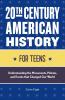 20th Century American History for Teens