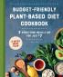 Budget-Friendly Plant-Based Diet Cookbook