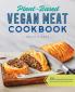 Plant-Based Vegan Meat Cookbook