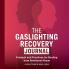 The Gaslighting Recovery Journal
