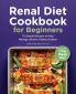 Renal Diet Cookbook for Beginners