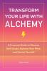 Transform Your Life with Alchemy