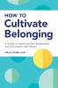 How to Cultivate Belonging