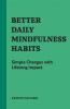 Better Daily Mindfulness Habits