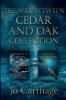 The War Between Cedar and Oak Collection