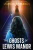 The Ghosts of Lewis Manor