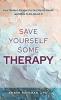 Save Yourself Some Therapy