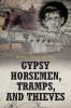 Gypsy Horsemen Tramps and Thieves