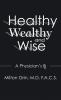 Healthy Wealthy and Wise