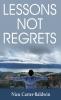 Lessons Not Regrets