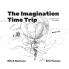 The Imagination Time Trip