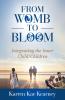From Womb to Bloom