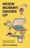 When Mommy Grows Up