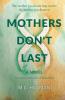 Mothers Don't Last