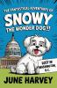 The Fantastical Adventures of Snowy the Wonder Dog
