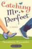 Catching Mr. Perfect