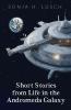 Short Stories from Life in the Andromeda Galaxy