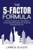 THE 5-FACTOR FORMULA