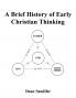 A Brief History of Early Christian Thinking