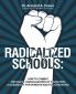 RADICALIZED SCHOOLS