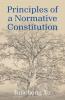 Principles of a Normative Constitution