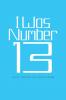 I Was Number 13