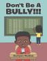 Don't Be a Bully!!!