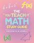The You Teach It Math Study Guide