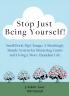 Stop Just Being Yourself!