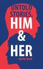 Untold Stories Him & Her
